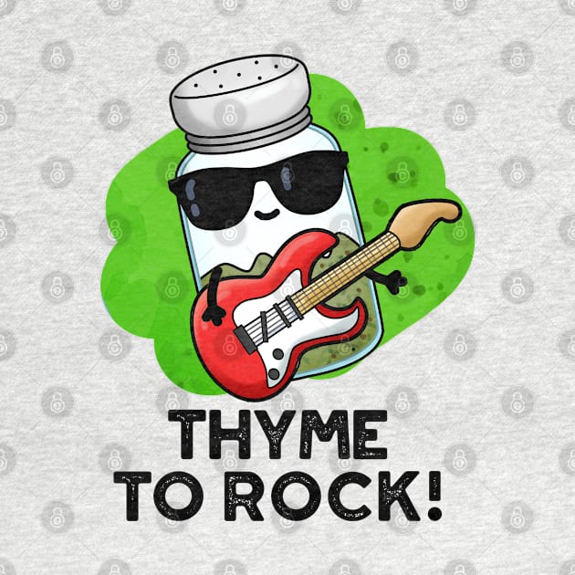 Thyme To Rock Cute Herb Pun by punnybone